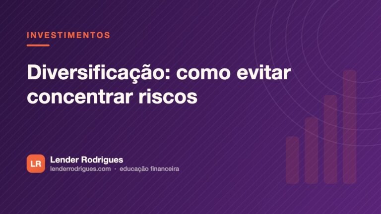 Diversificação: como evitar concentrar riscos
