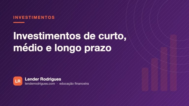 Investimentos de curto, médio e longo prazo