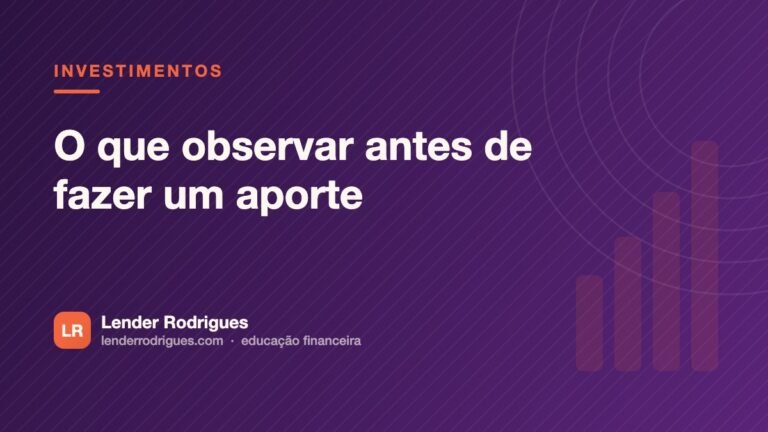 O que observar antes de fazer um aporte