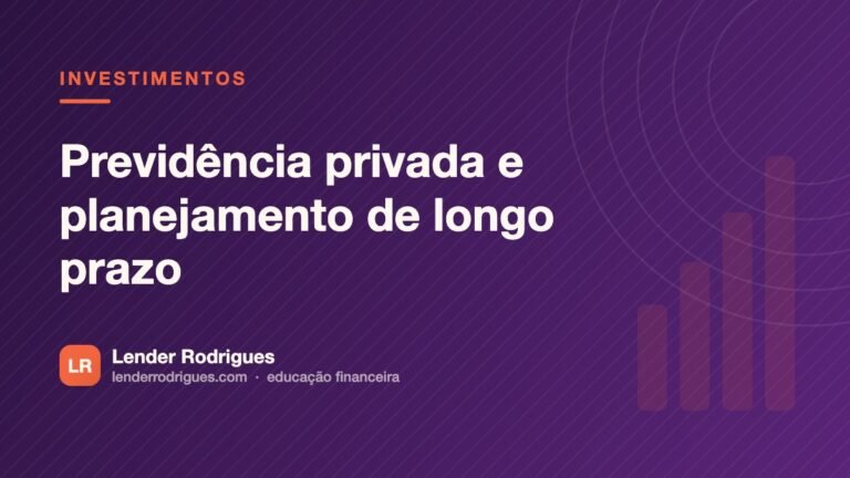 Previdência privada e planejamento de longo prazo